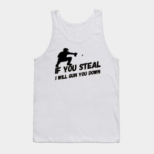 Stealing? I will gun you down! Tank Top